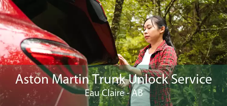 Aston Martin Trunk Unlock Service Eau Claire - AB