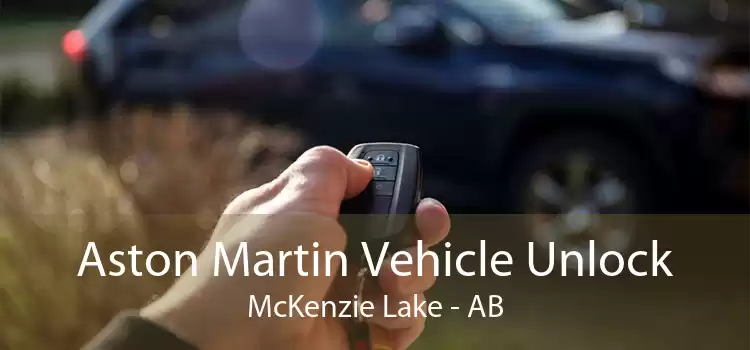 Aston Martin Vehicle Unlock McKenzie Lake - AB