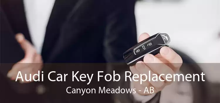 Audi Car Key Fob Replacement Canyon Meadows - AB