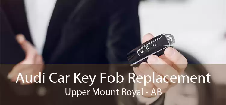 Audi Car Key Fob Replacement Upper Mount Royal - AB