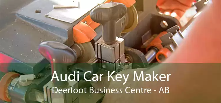 Audi Car Key Maker Deerfoot Business Centre - AB