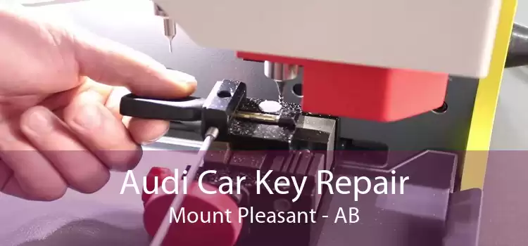 Audi Car Key Repair Mount Pleasant - AB