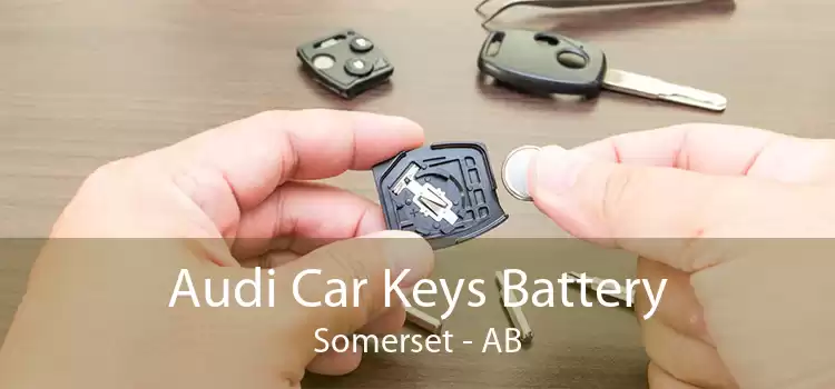 Audi Car Keys Battery Somerset - AB