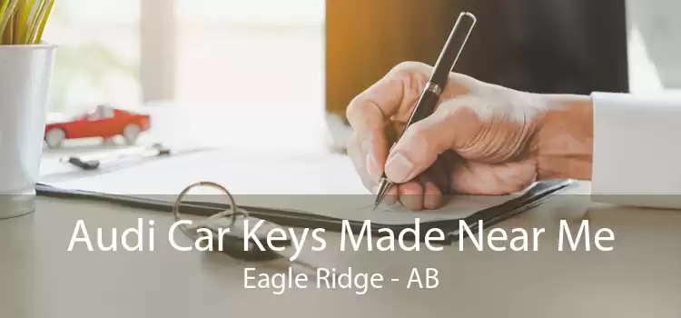 Audi Car Keys Made Near Me Eagle Ridge - AB