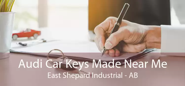 Audi Car Keys Made Near Me East Shepard Industrial - AB