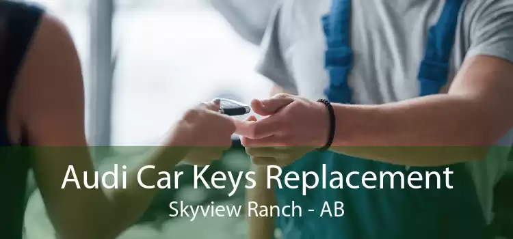 Audi Car Keys Replacement Skyview Ranch - AB