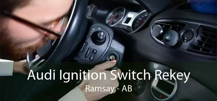 Audi Ignition Switch Rekey Ramsay - AB