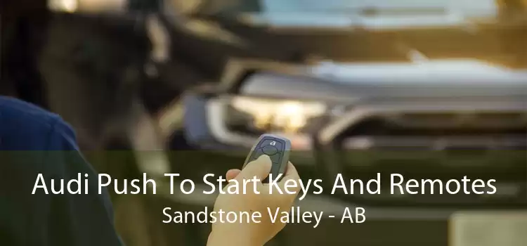 Audi Push To Start Keys And Remotes Sandstone Valley - AB