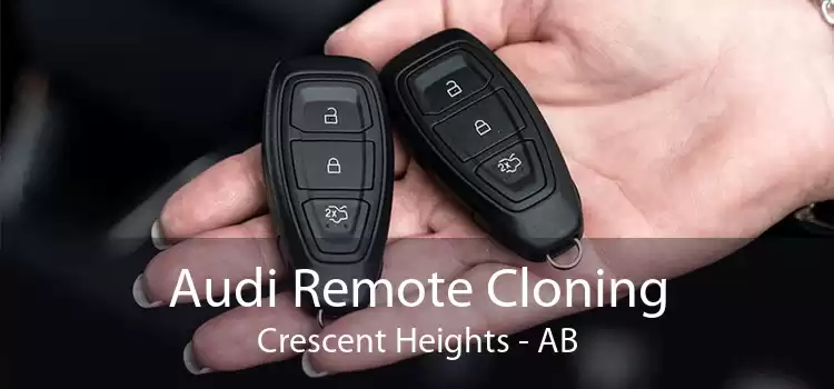 Audi Remote Cloning Crescent Heights - AB