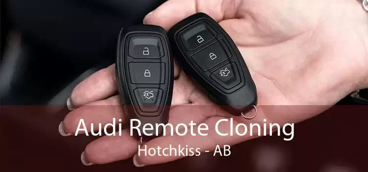 Audi Remote Cloning Hotchkiss - AB