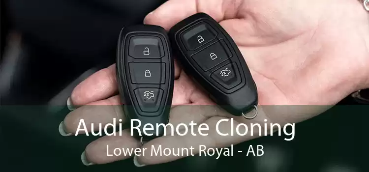 Audi Remote Cloning Lower Mount Royal - AB
