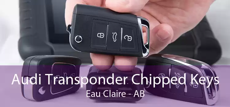 Audi Transponder Chipped Keys Eau Claire - AB