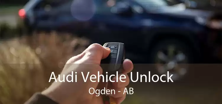 Audi Vehicle Unlock Ogden - AB