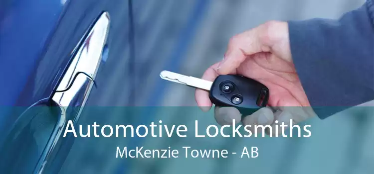 Automotive Locksmiths McKenzie Towne - AB