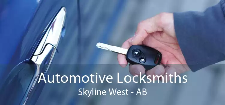 Automotive Locksmiths Skyline West - AB