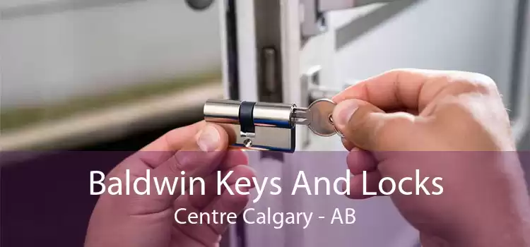 Baldwin Keys And Locks Centre Calgary - AB