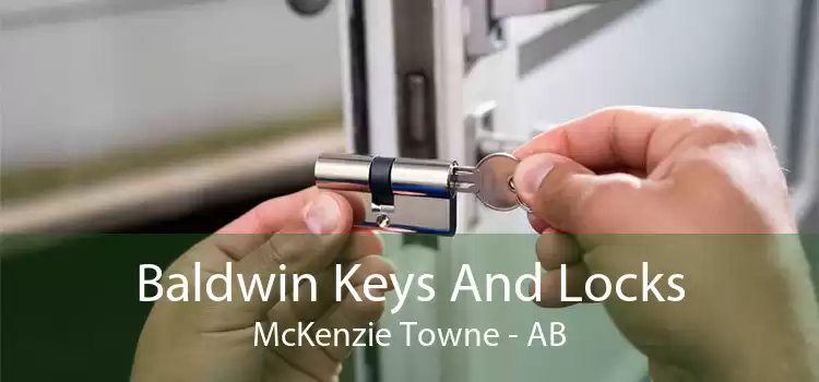Baldwin Keys And Locks McKenzie Towne - AB