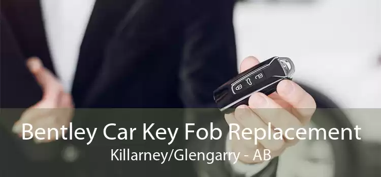 Bentley Car Key Fob Replacement Killarney/Glengarry - AB