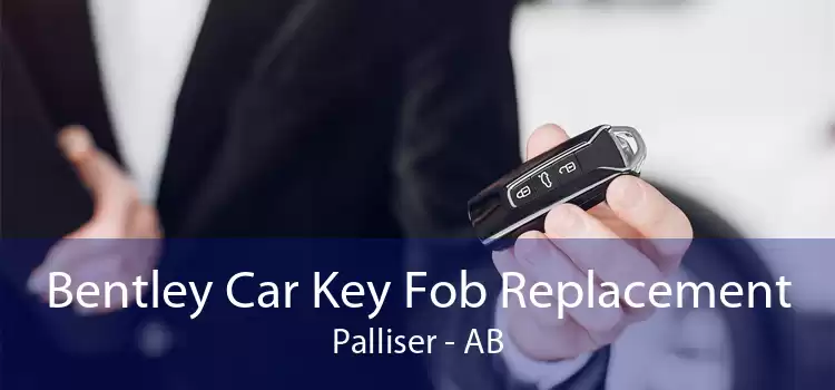 Bentley Car Key Fob Replacement Palliser - AB