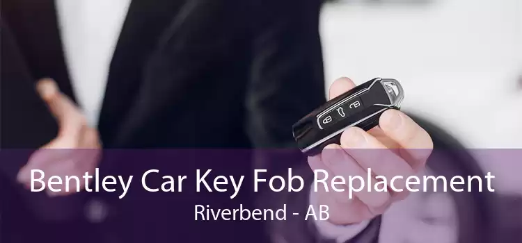 Bentley Car Key Fob Replacement Riverbend - AB