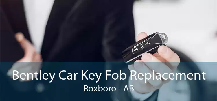 Bentley Car Key Fob Replacement Roxboro - AB