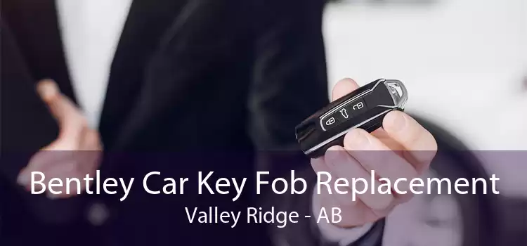 Bentley Car Key Fob Replacement Valley Ridge - AB