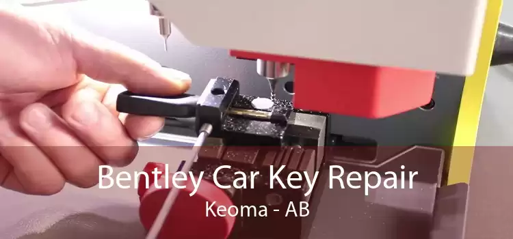 Bentley Car Key Repair Keoma - AB