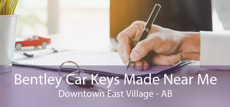 Bentley Car Keys Made Near Me Downtown East Village - AB