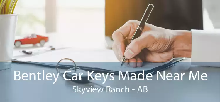 Bentley Car Keys Made Near Me Skyview Ranch - AB