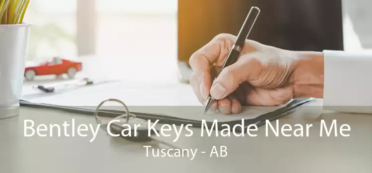 Bentley Car Keys Made Near Me Tuscany - AB