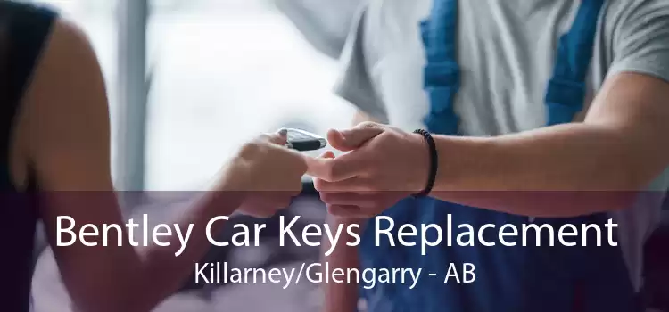 Bentley Car Keys Replacement Killarney/Glengarry - AB