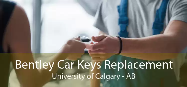 Bentley Car Keys Replacement University of Calgary - AB