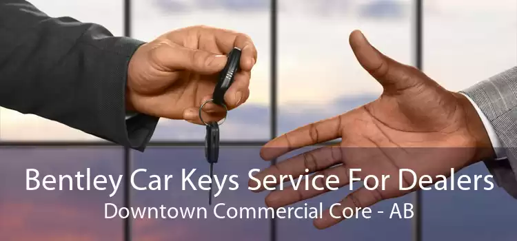 Bentley Car Keys Service For Dealers Downtown Commercial Core - AB