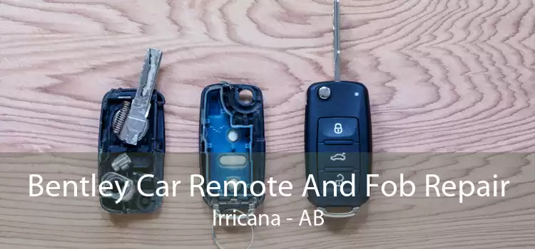 Bentley Car Remote And Fob Repair Irricana - AB