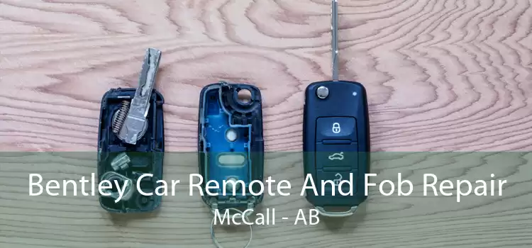 Bentley Car Remote And Fob Repair McCall - AB