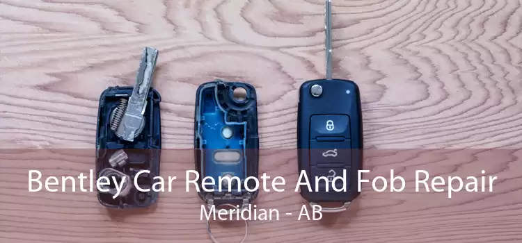 Bentley Car Remote And Fob Repair Meridian - AB