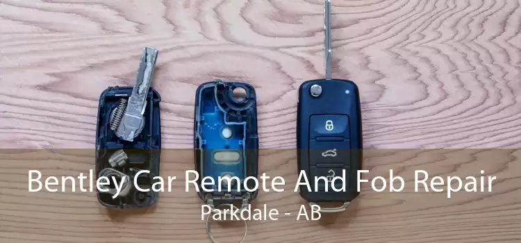 Bentley Car Remote And Fob Repair Parkdale - AB