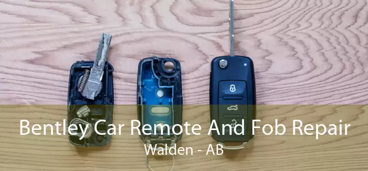 Bentley Car Remote And Fob Repair Walden - AB