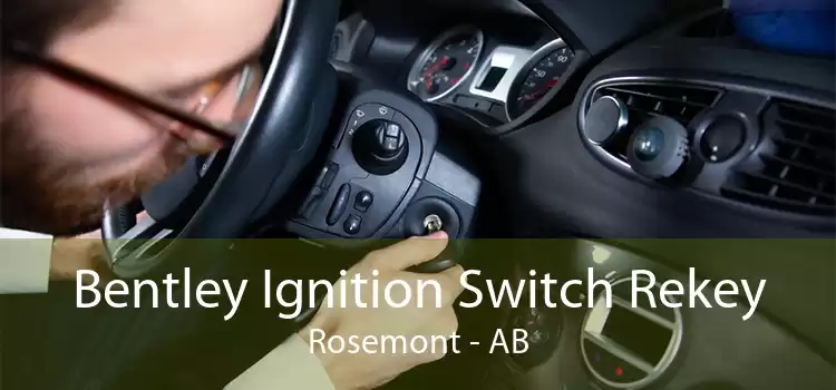 Bentley Ignition Switch Rekey Rosemont - AB