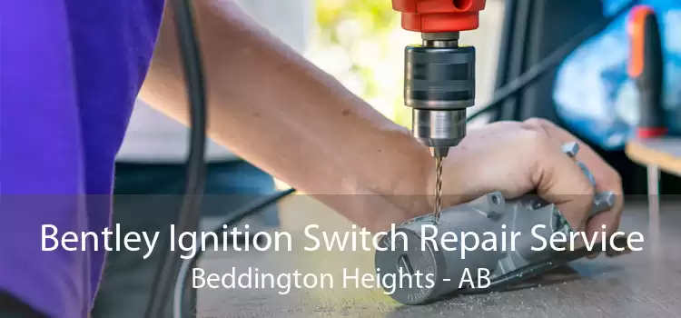 Bentley Ignition Switch Repair Service Beddington Heights - AB