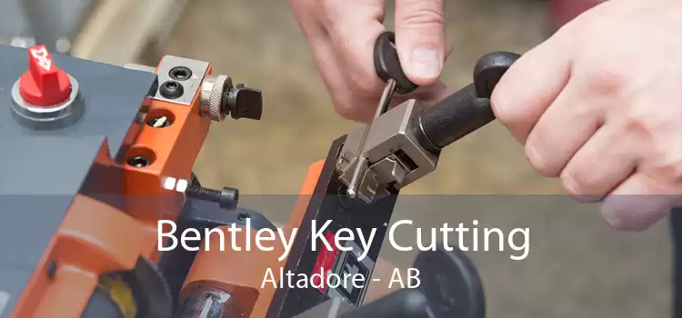 Bentley Key Cutting Altadore - AB