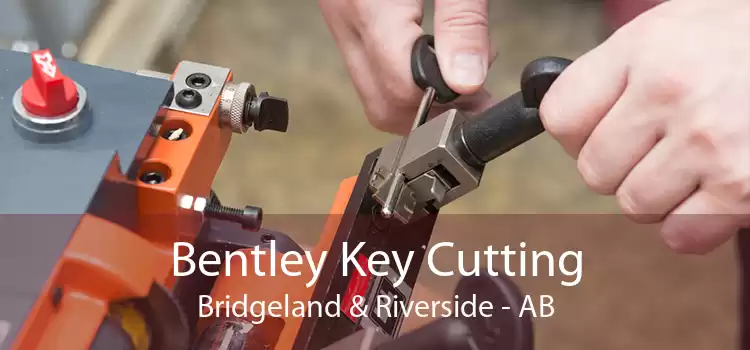 Bentley Key Cutting Bridgeland & Riverside - AB