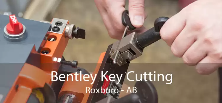 Bentley Key Cutting Roxboro - AB