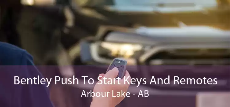 Bentley Push To Start Keys And Remotes Arbour Lake - AB