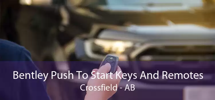 Bentley Push To Start Keys And Remotes Crossfield - AB