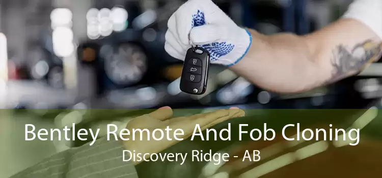 Bentley Remote And Fob Cloning Discovery Ridge - AB