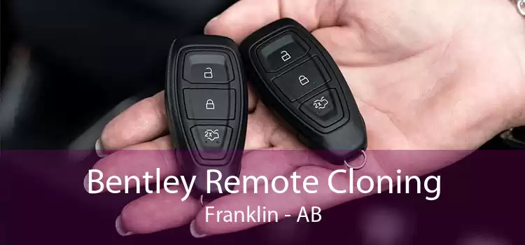 Bentley Remote Cloning Franklin - AB