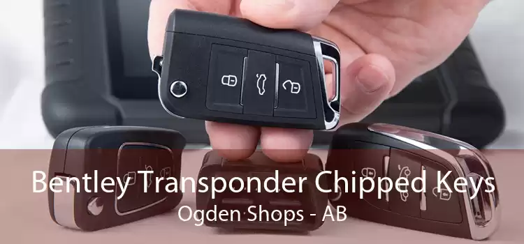 Bentley Transponder Chipped Keys Ogden Shops - AB