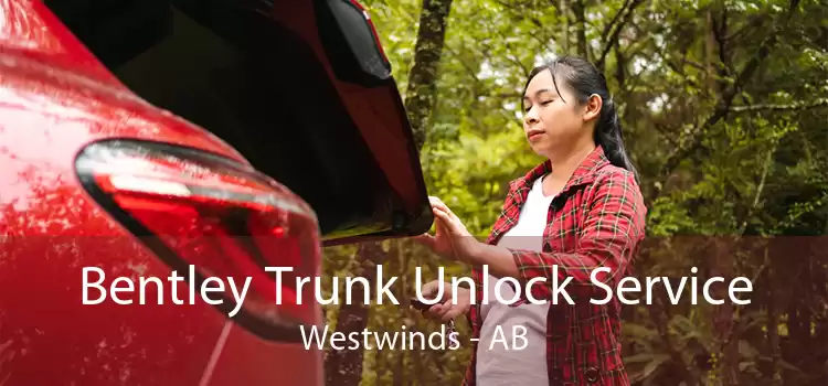 Bentley Trunk Unlock Service Westwinds - AB