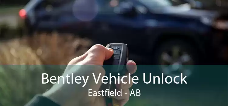Bentley Vehicle Unlock Eastfield - AB